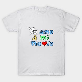 Yo amo a mi novio - I Love My Boyfriend T-Shirt